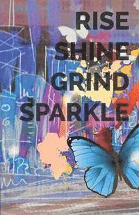bokomslag Rise Shine Grind Sparkle