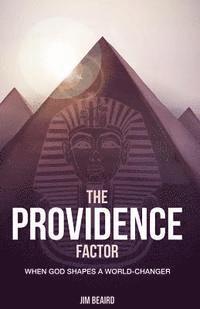 The Providence Factor: When God Shapes a World-Changer 1