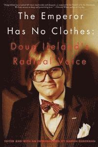 bokomslag The Emperor Has No Clothes: The Radical Voice of Doug Ireland