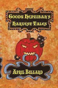April Bullard - Goody Hepzibah's Harvest Tales, Häftad