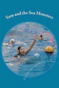 bokomslag Sam and the Sea Monsters: A Water Polo Story