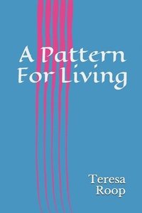bokomslag A Pattern For Living