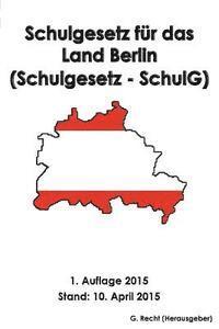 bokomslag Schulgesetz für das Land Berlin (Schulgesetz - SchulG)