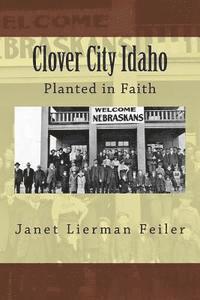 bokomslag Clover City Idaho: Planted in Faith