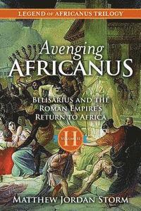 bokomslag Avenging Africanus: Belisarius and the Roman Empire's Return to Africa