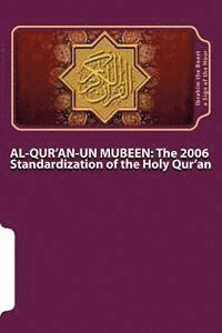 Al-Qur'an-Un Mubeen: The 2006 Standardization of the Holy Qur'an: The Secret Knowledge of Al-Qur'an-al Azeem 1