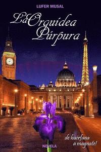 bokomslag La Orquídea Púrpura: De huérfana a magnate