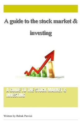 bokomslag A guide to the stock market & investing