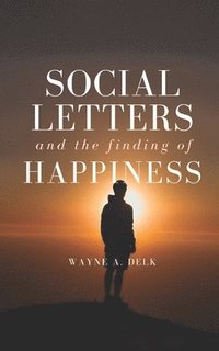 bokomslag Social Letters And The Finding of Happiness