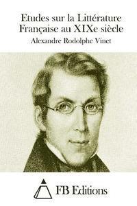 Alexandre Rodolphe Vinet, Fb Editions - Etudes sur la Littérature Française au XIXe siècle, Häftad