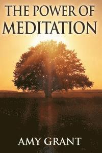 bokomslag The Power of Meditation: Clear Your Head with Meditation and Manage Stress while Improving Concentration and Clarity