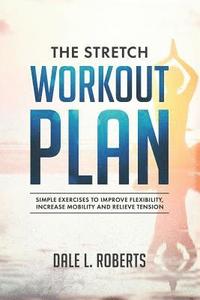 bokomslag The Stretch Workout Plan