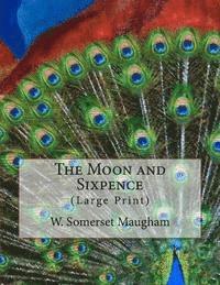 bokomslag The Moon and Sixpence: (Large Print)