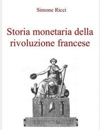 bokomslag Storia monetaria della rivoluzione francese