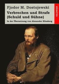 bokomslag Verbrechen und Strafe (Schuld und Sühne): In der Übersetzung von Alexander Eliasberg