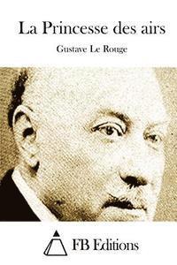 Gustave Le Rouge, Fb Editions - La Princesse des airs, Häftad