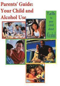 Parents' Guide: Your Child and Alcohol Use (Black and White)