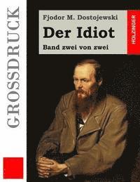 bokomslag Der Idiot (Großdruck): Band zwei von zwei