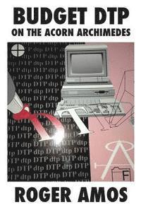 Roger Amos - Budget DTP on the Acorn Archimedes, Häftad