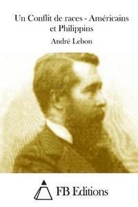 Andre Lebon, Fb Editions - Un Conflit de races - Américains et Philippins, Häftad