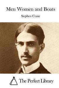 Stephen Crane, The Perfect Library - Men Women and Boats, Häftad