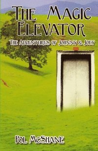 bokomslag The Magic Elevator: The Adventures of Johnny and Joey