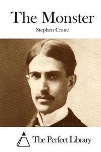 Stephen Crane, The Perfect Library - The Monster, Häftad