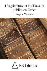 bokomslag L'Agriculture et les Travaux publics en Grèce