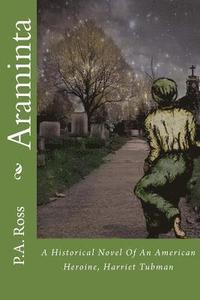 bokomslag Araminta: An Historical Novel about an American Hero, Harriet Tubman