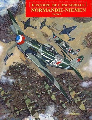 Normandie-Niemen Volume I: Histoire du groupe de chasse français sur le front russe pendant la Seconde Guerre Mondiale 1