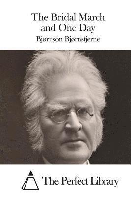 Bjornstjerne Bjornson, The Perfect Library - The Bridal March and One Day, Häftad
