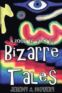 bokomslag Bizarre Tales: A Book of Poetry