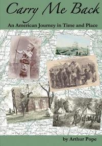 bokomslag Carry Me Back: An American Journey in Time and Place