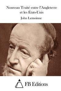 John Lemoinne, Fb Editions - Nouveau Traité entre l'Angleterre et les États-Unis, Häftad