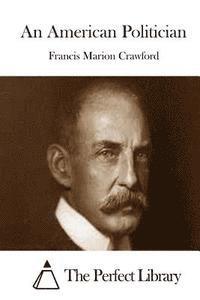 Francis Marion Crawford, The Perfect Library - An American Politician, Häftad. Tillgänglighet: Lägg i varukorg