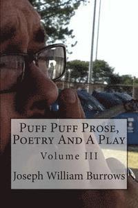 bokomslag Puff Puff Prose, Poetry and a Play Vol. III: Vol. III