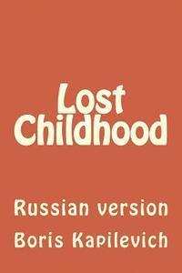 bokomslag Lost Childhood: Russian Version