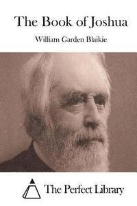 William Garden Blaikie, The Perfect Library - The Book of Joshua, Häftad