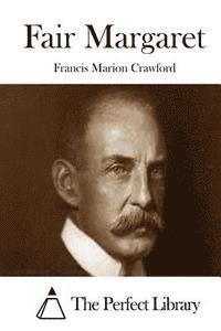 Francis Marion Crawford, The Perfect Library - Fair Margaret, Häftad