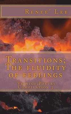 bokomslag Transitions: The Fluidity of Feelings: Vertigo Poetry Compilation 3