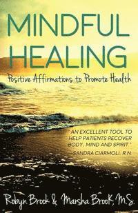 bokomslag Mindful Healing: Positive Affirmations to Promote Health