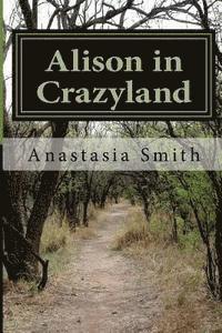 bokomslag Alison in Crazyland: Welcome to Crazyland