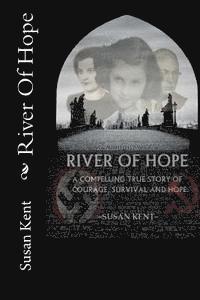 bokomslag River Of Hope: A compelling true story of courage, survival and hope