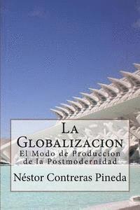 bokomslag La Globalizacion: El Modo de Produccion de la Postmodernidad