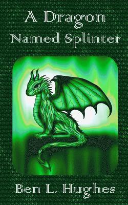 A Dragon Named Splinter 1