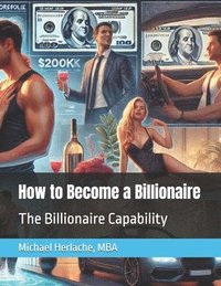 bokomslag How to Become a Billionaire