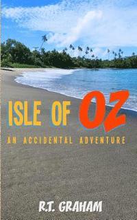 bokomslag Isle of Oz: An Accidental Adventure