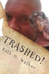 bokomslag Trashed!: Poems and Short Stories from the Twisted Mind of King E