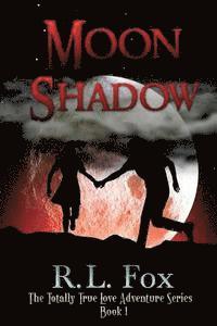 bokomslag Moon Shadow: The Totally True Love Adventure Series