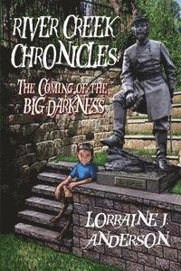 bokomslag River Creek Chronicles: The Coming of the Big Darkness